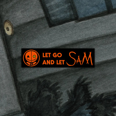 Let Go and Let Sam Bumper Sticker